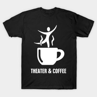 Theater & Coffee T-Shirt